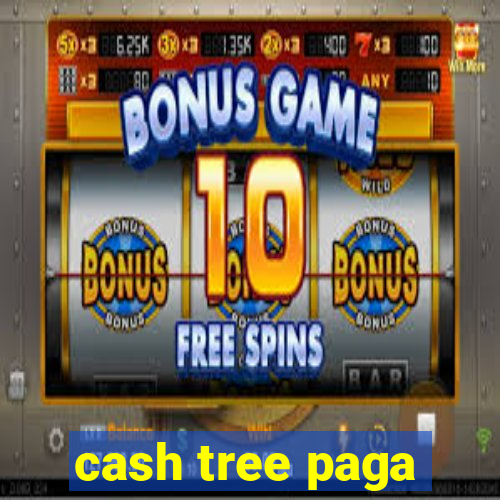 cash tree paga